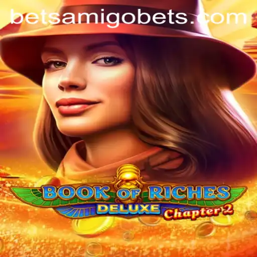 Exploring the Exciting World of Book of Riches Deluxe Chapter 2: A Bets Amigo Favorite
